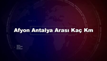Afyon Antalya Arası Kaç Km