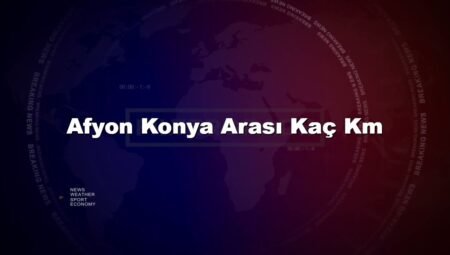 Afyon Konya Arası Kaç Km