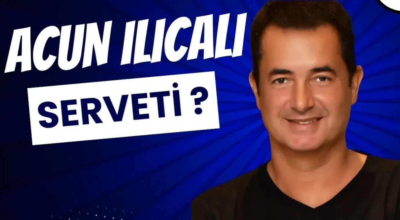 Acun Ilıcalı'nın Serveti