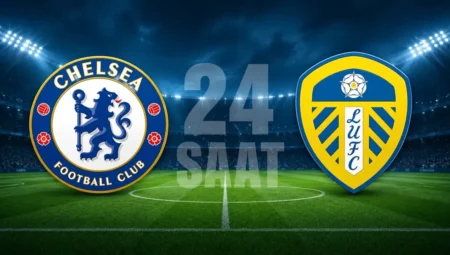 Chelsea – Leeds United maçı ne zaman, saat kaçta ve hangi kanalda yayınlanacak?