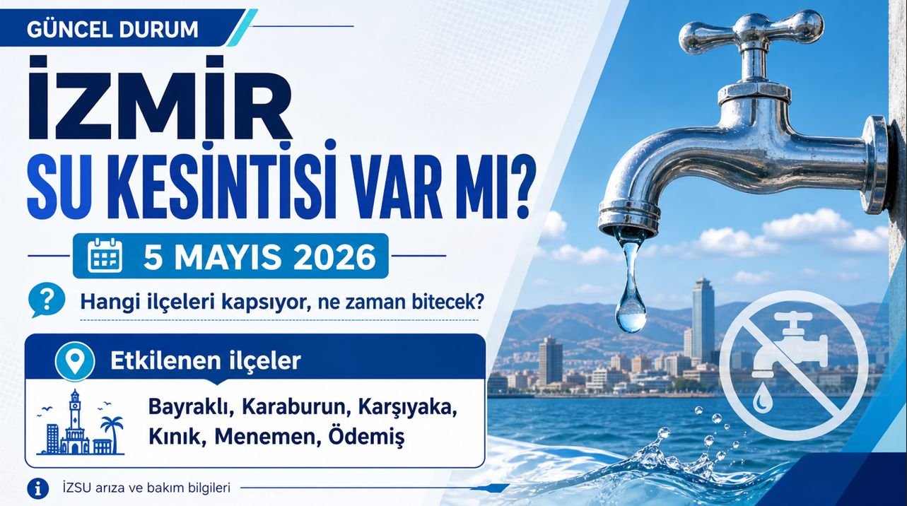 İzmir su kesintisi 5 Mayıs 2026: Hangi ilçelerde sular ne zaman gelecek?