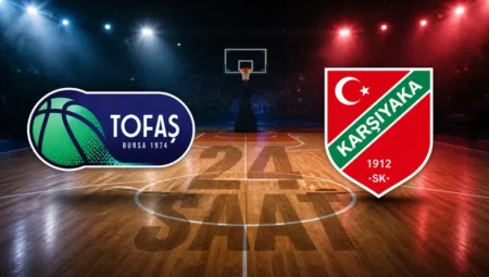 Tofaş – Karşıyaka maçı ne zaman, saat kaçta ve hangi kanalda yayınlanacak?