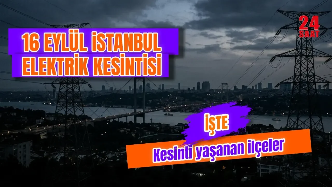 16 Eylül İstanbul elektrik kesintisi programı ve ilçeler belli oldu