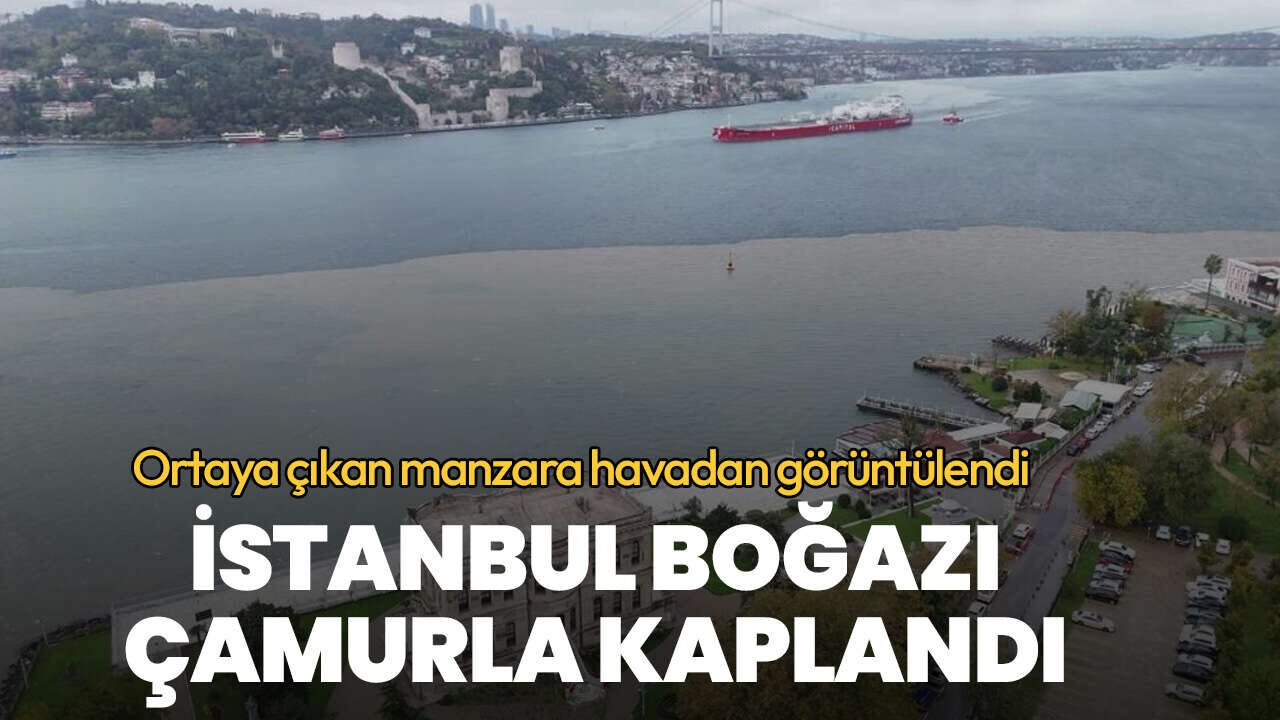 İstanbul Boğazı çamurla kaplandı, görüş mesafesi düştü