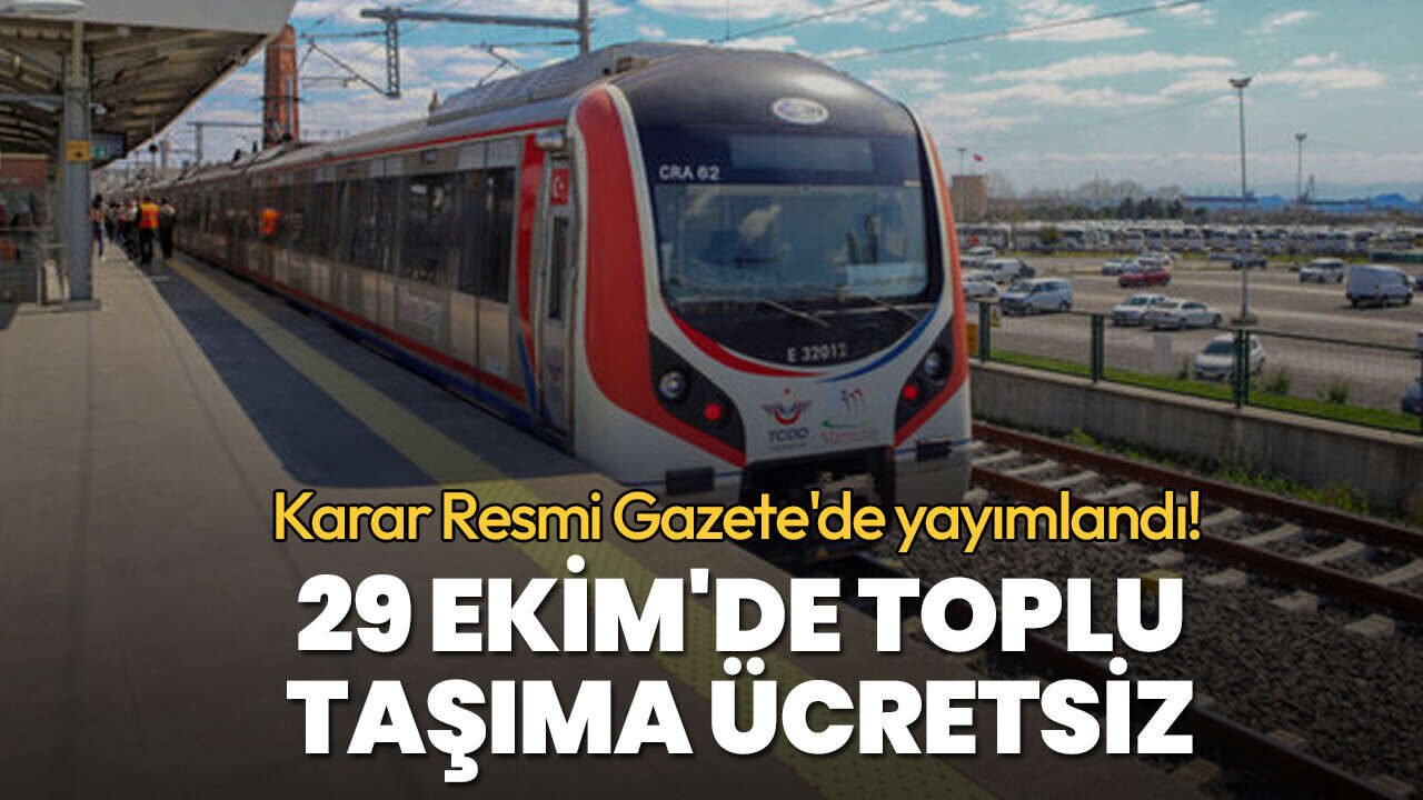 Resmi Gazete’de 29 Ekim’de İstanbul, Ankara ve İzmir’de toplu taşıma ücretsiz