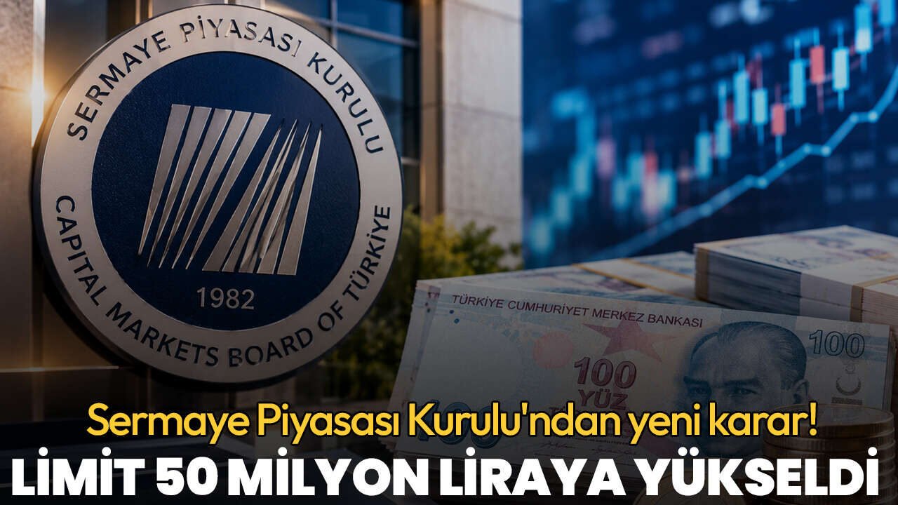 Sermaye Piyasası Kurulu limitini 50 milyon liraya yükseltti